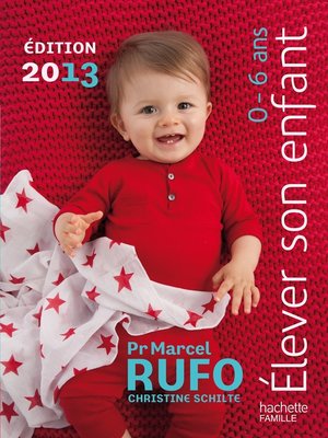 cover image of Elever son enfant 0-6 ans 2013